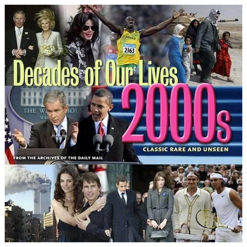 Decades Of Our Lives 2000s Book By Michael Wilkinson 1 Decades Of Our Lives 2000s Book By Michael Wilkinson