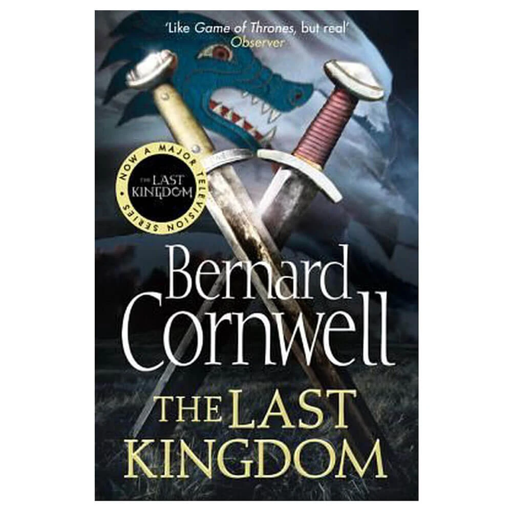 The Last Kingdom Novel By Bernard Cornwell 1 The Last Kingdom Novel By Bernard Cornwell