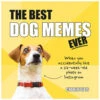 The Best Dog Memes Ever Book By Charlie Ellis