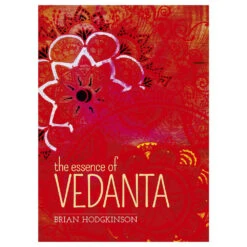 The Essence Of Vedanta Book By Brian Hodgkinson