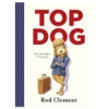 Top Dog Picture Book By Rod Clement