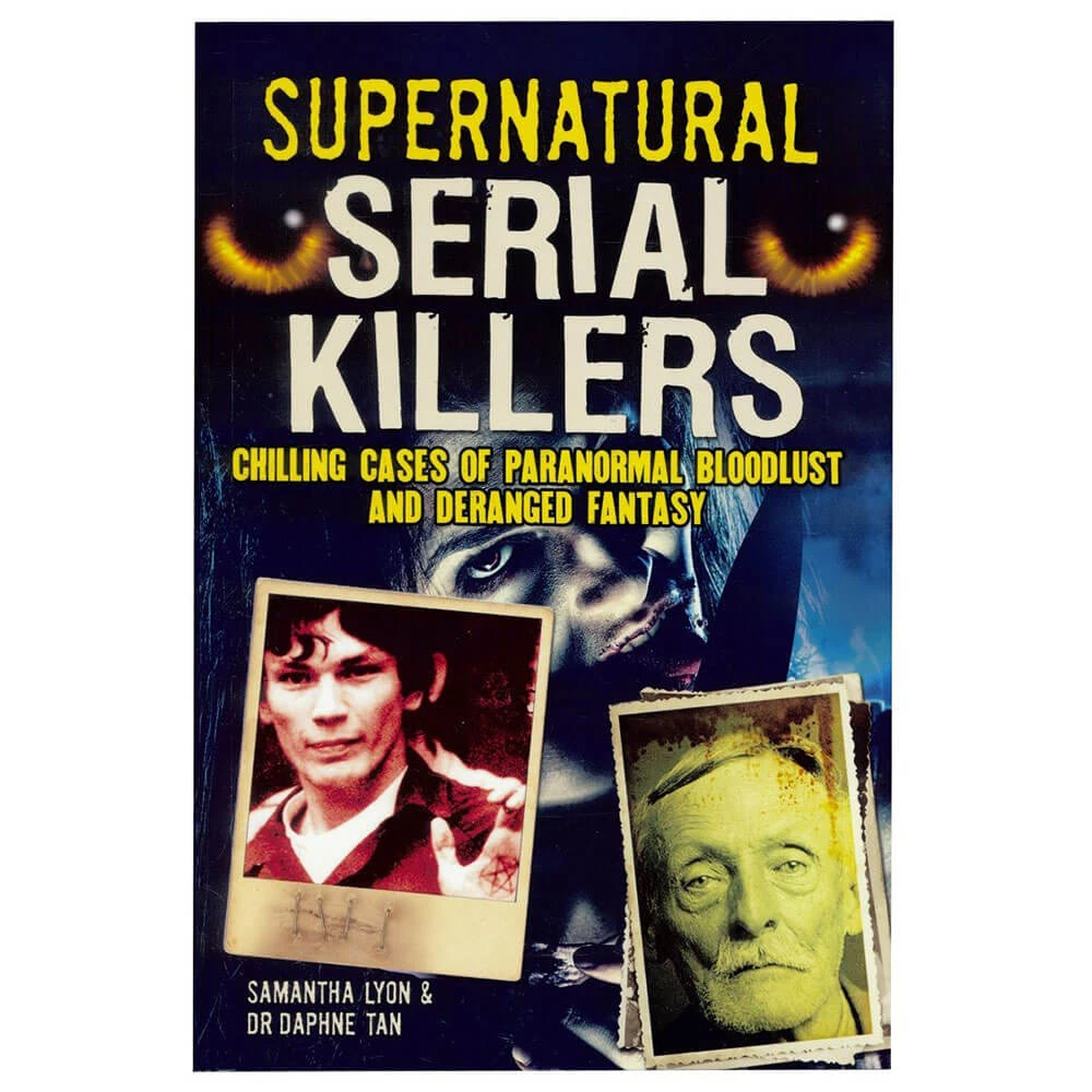 Supernatural Serial Killers: What Makes Them Murder? 1 Supernatural Serial Killers: What Makes Them Murder?